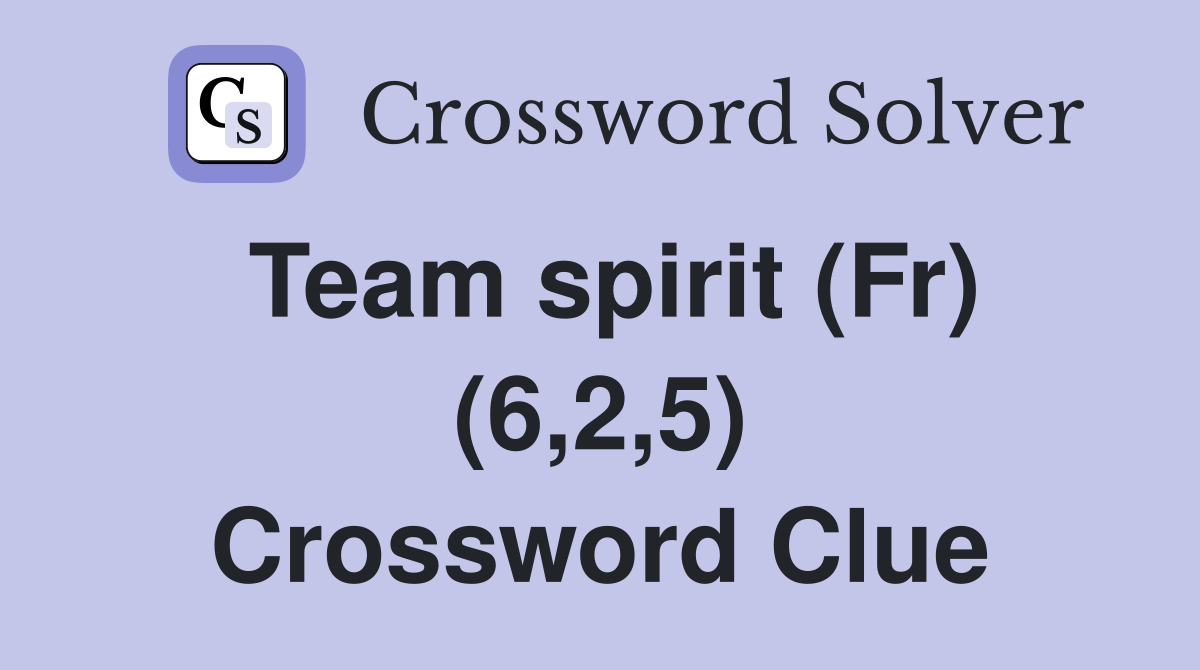 Team spirit (Fr) (6,2,5) Crossword Clue