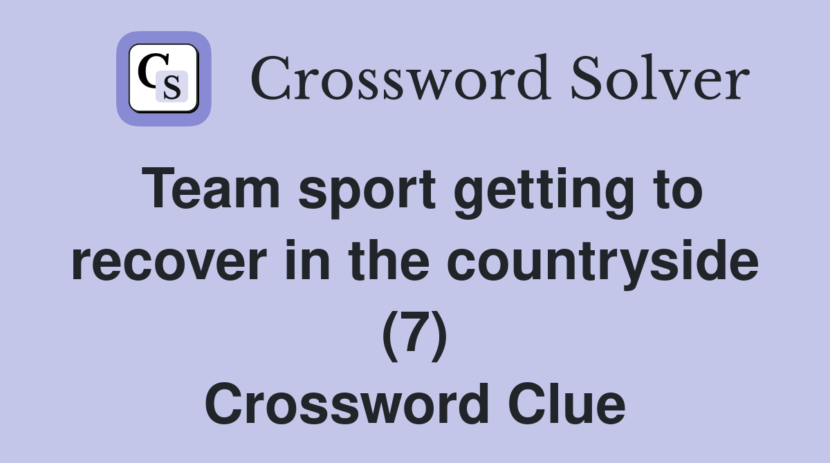 Team sport getting to recover in the countryside (7) Crossword Clue