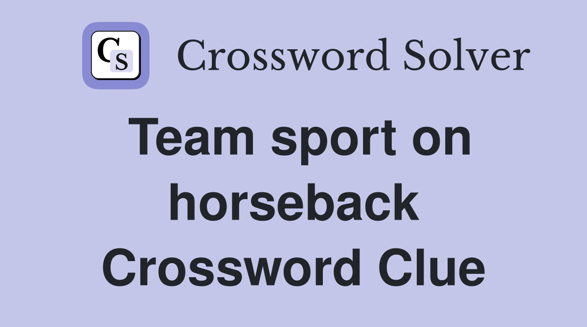 Team sport on horseback Crossword Clue