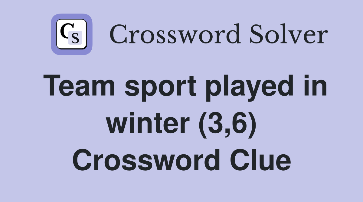 Team sport played in winter (3,6) Crossword Clue