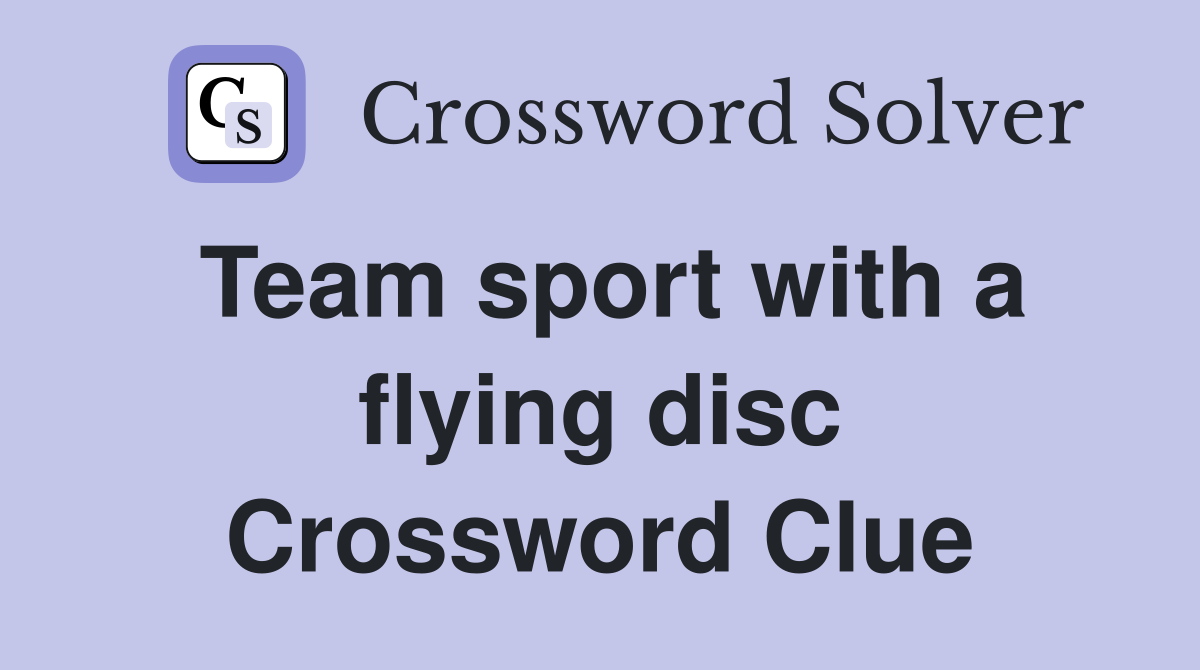 Team sport with a flying disc Crossword Clue