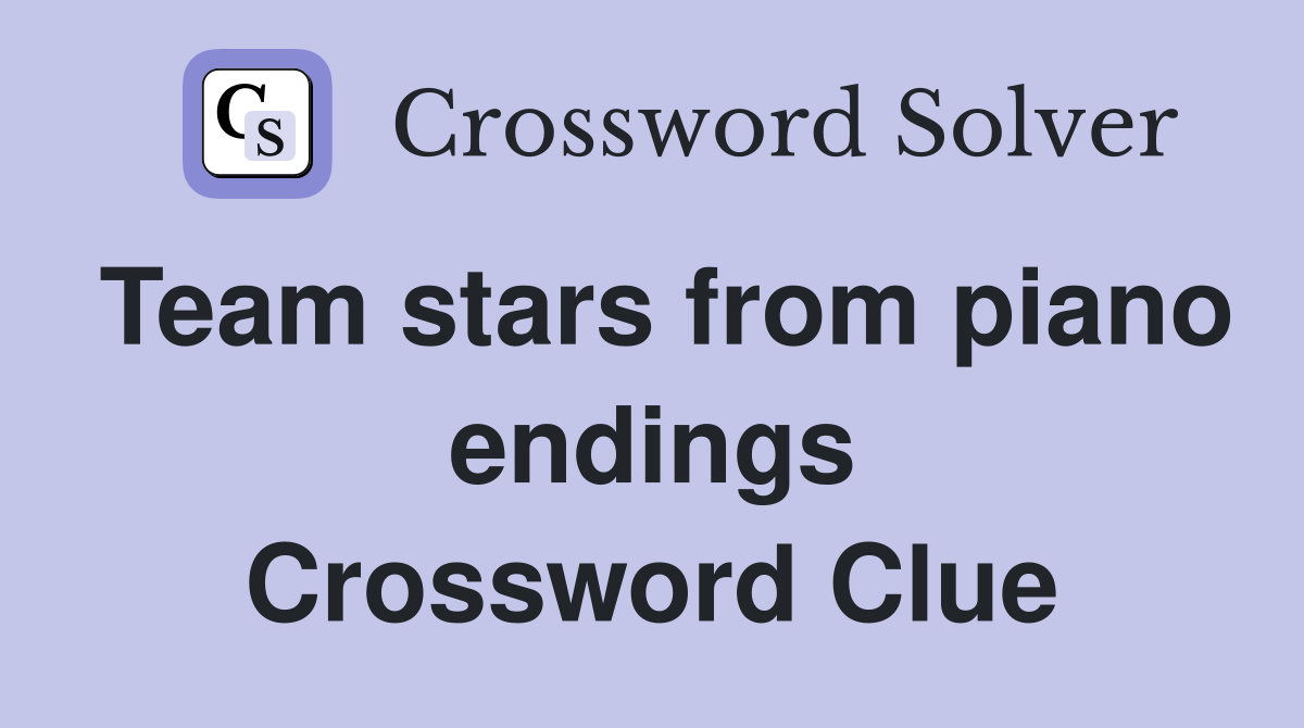 Team stars from piano endings Crossword Clue