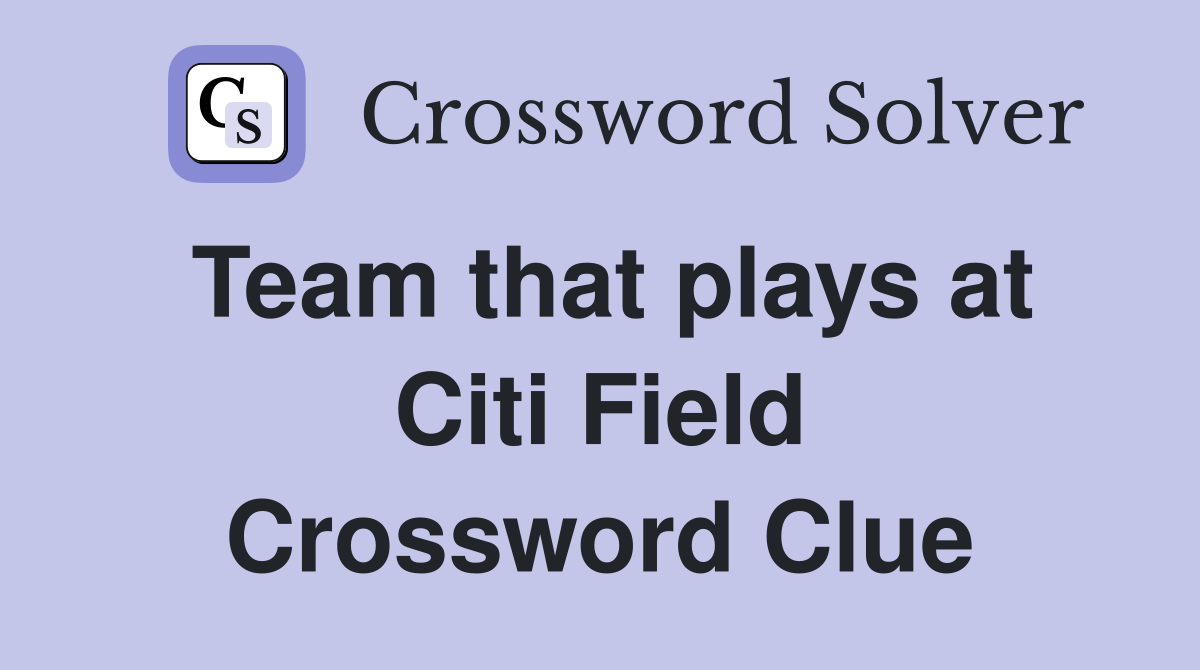 Team that plays at Citi Field Crossword Clue