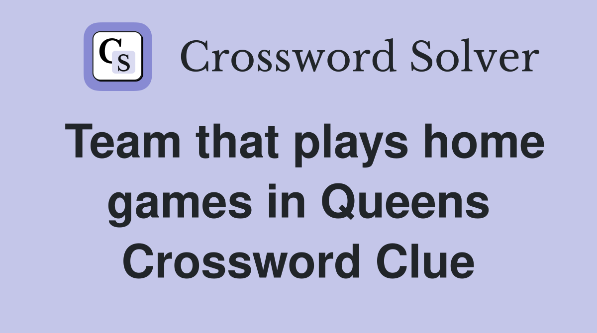 Team that plays home games in Queens Crossword Clue