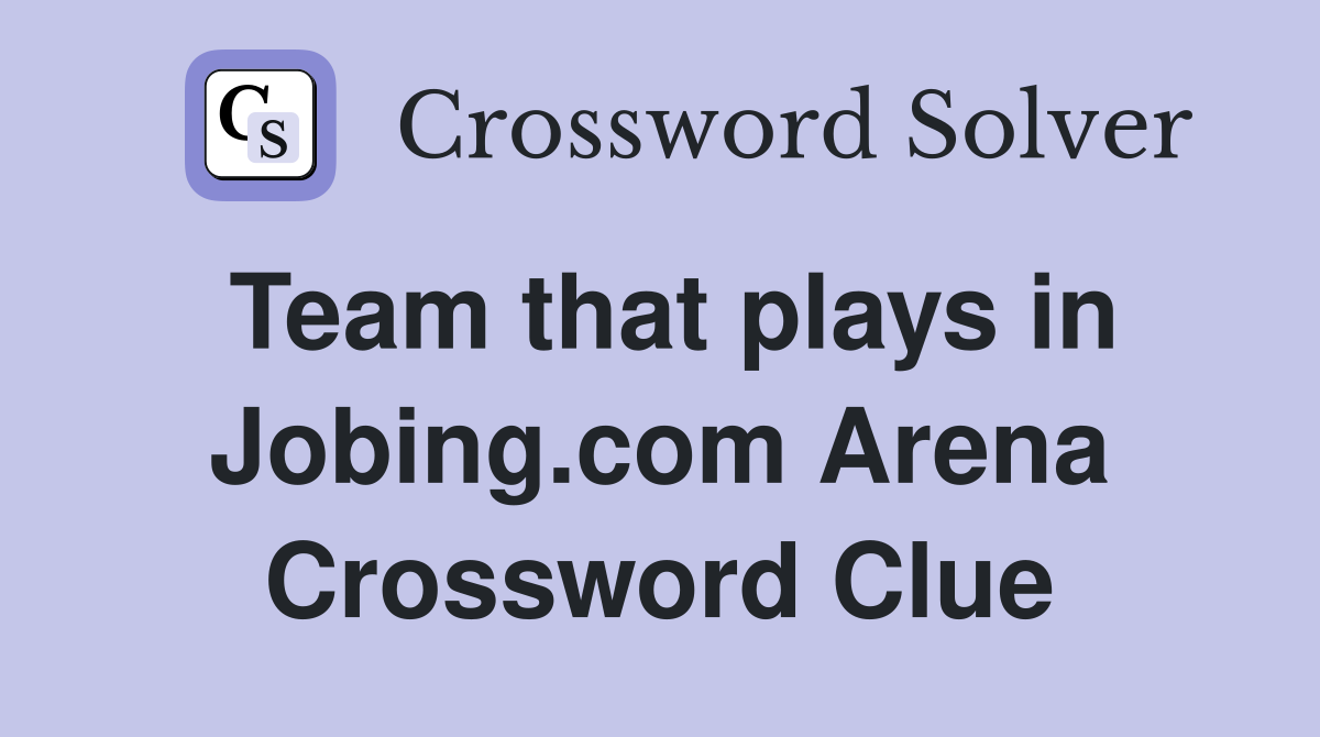 Team that plays in Jobing.com Arena Crossword Clue