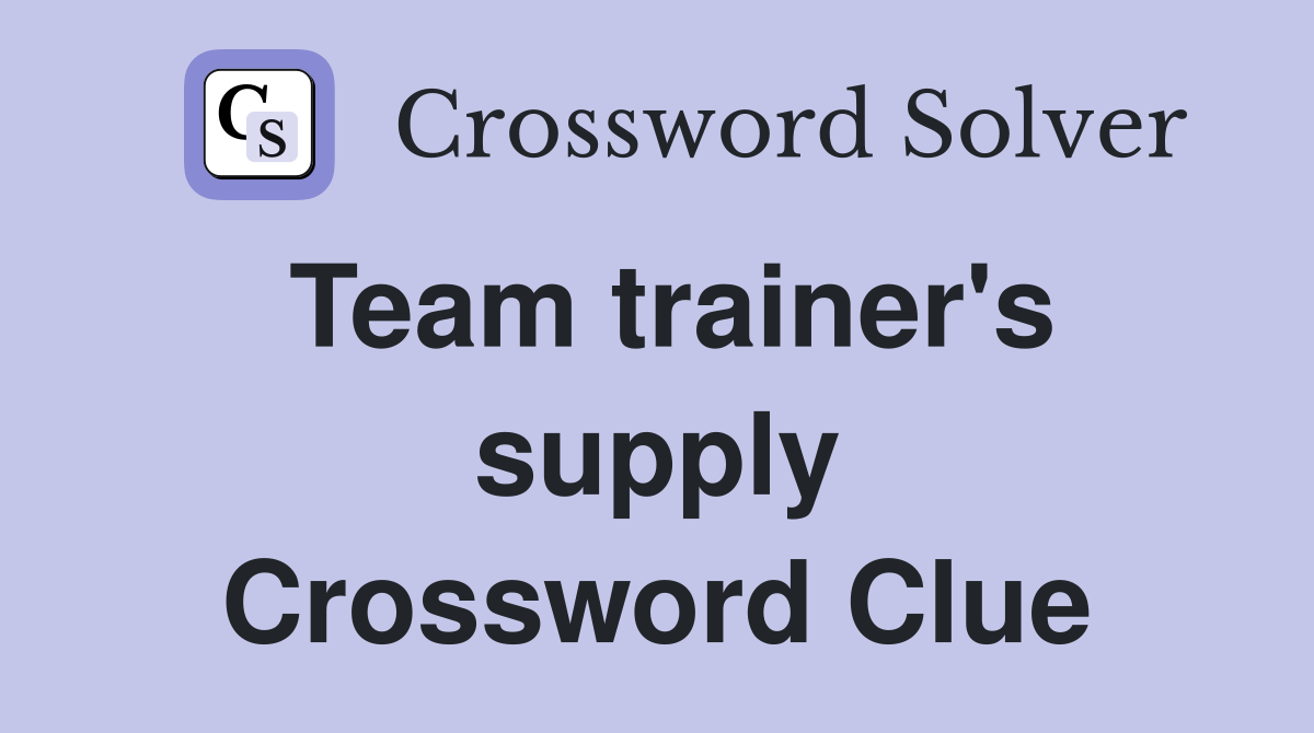 Team trainer's supply Crossword Clue