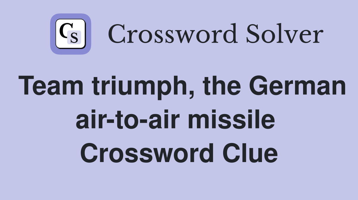 Team triumph, the German air-to-air missile  Crossword Clue