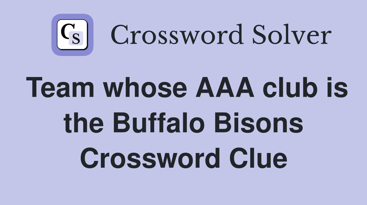Team whose AAA club is the Buffalo Bisons Crossword Clue
