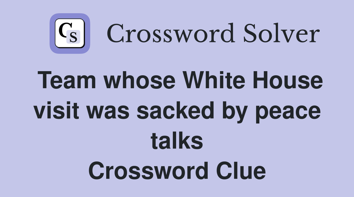 Team whose White House visit was sacked by peace talks Crossword Clue