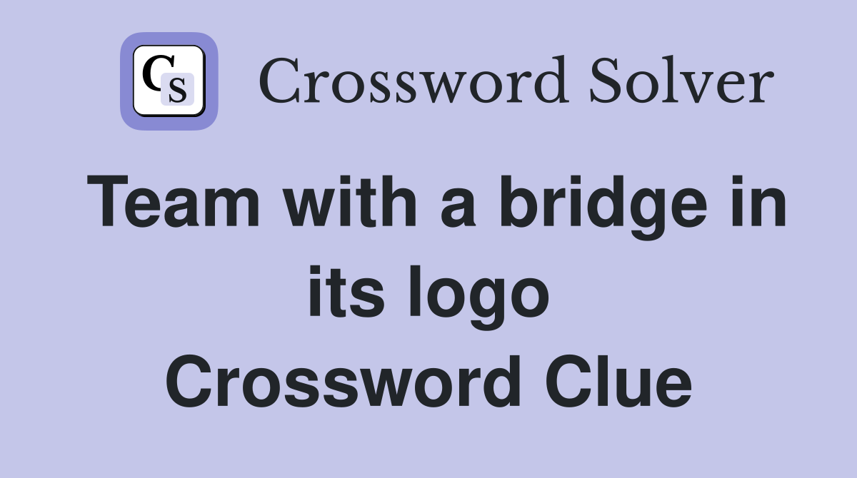 Team with a bridge in its logo Crossword Clue