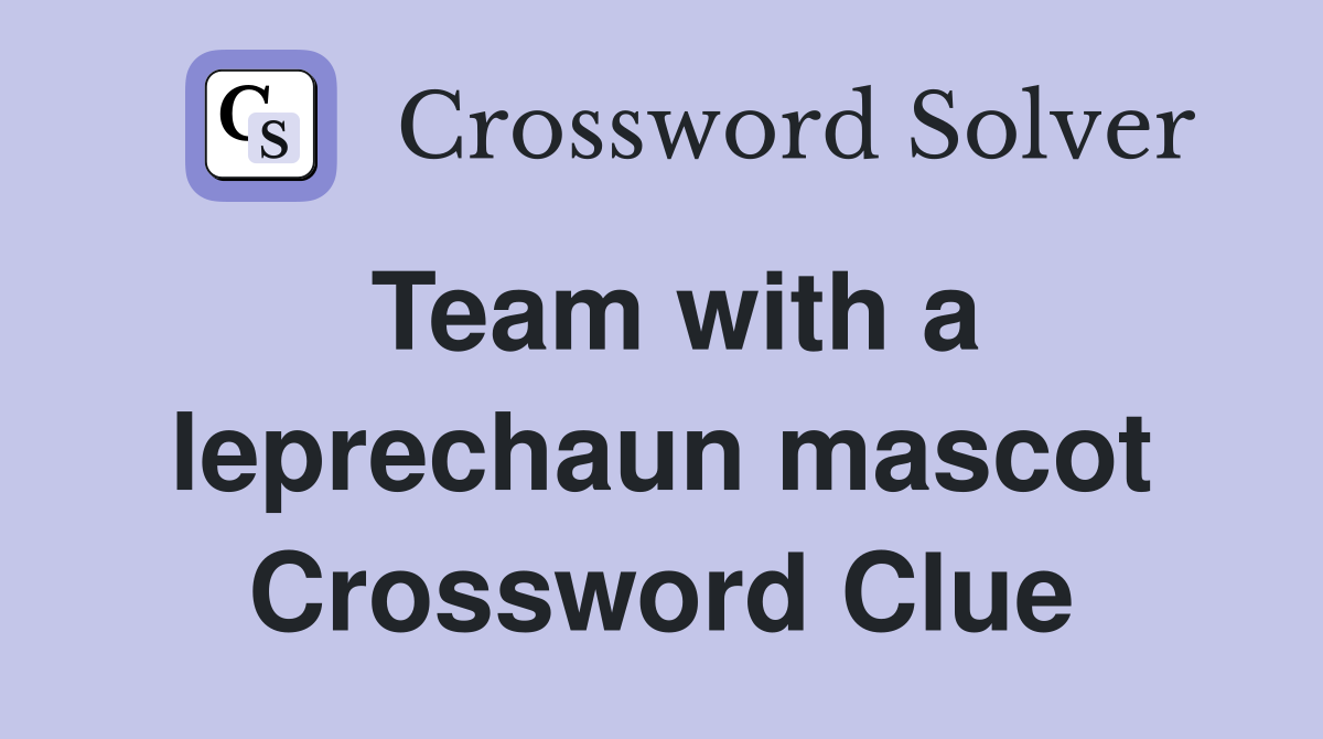 Team with a leprechaun mascot Crossword Clue