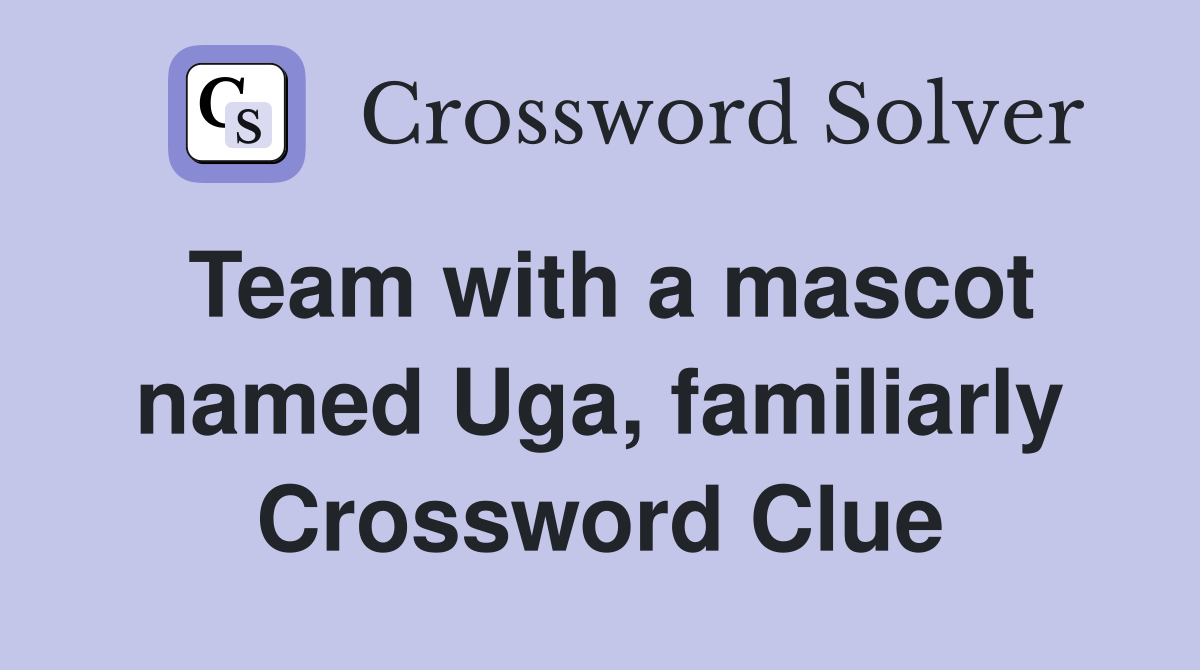 Team with a mascot named Uga, familiarly Crossword Clue