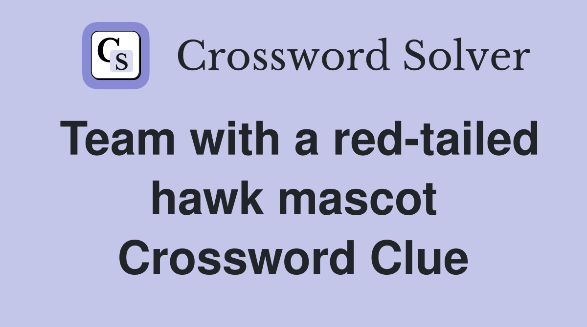 Team with a red-tailed hawk mascot Crossword Clue