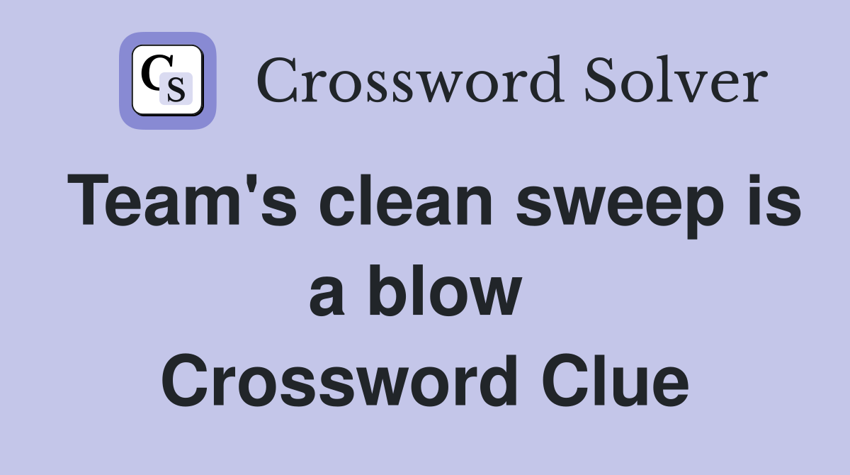 Team's clean sweep is a blow  Crossword Clue