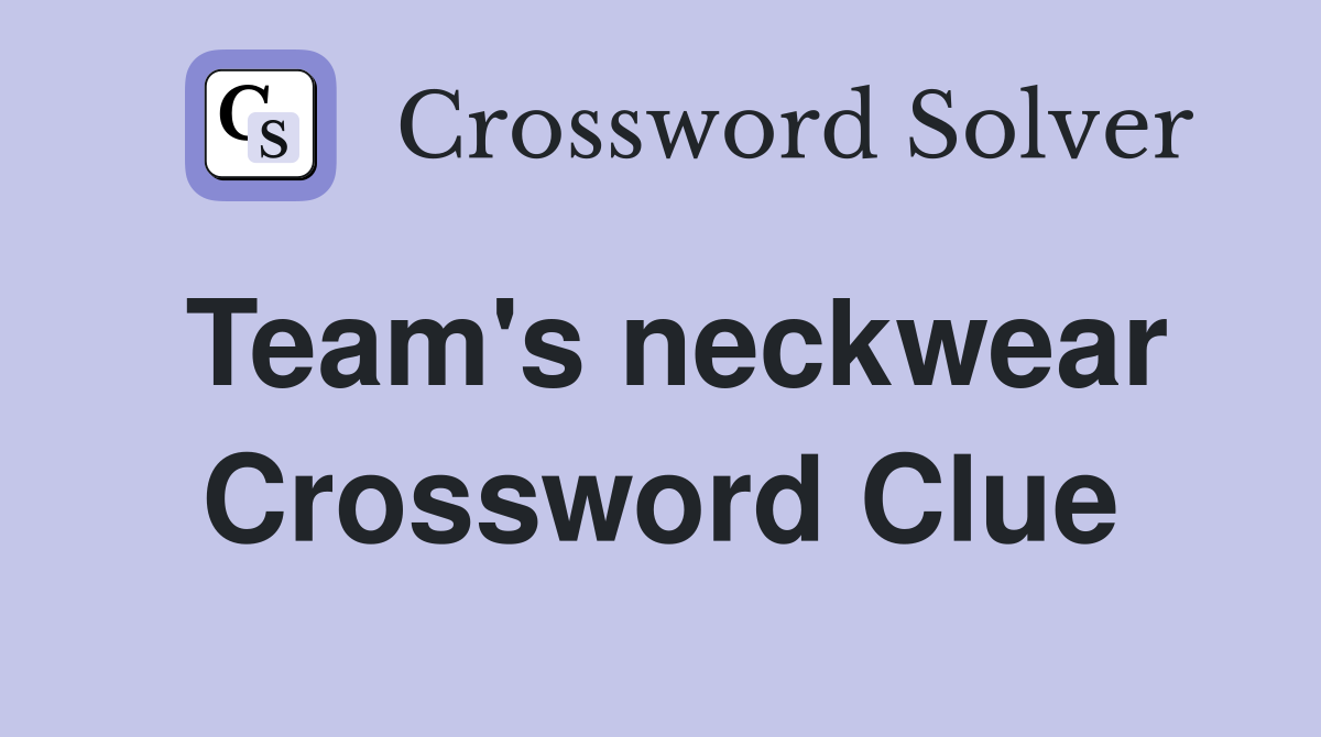 Team's neckwear Crossword Clue
