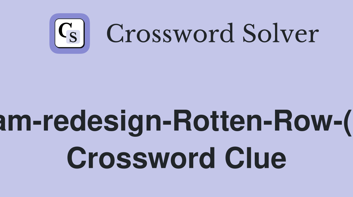 Team-redesign-Rotten-Row-(12) Crossword Clue