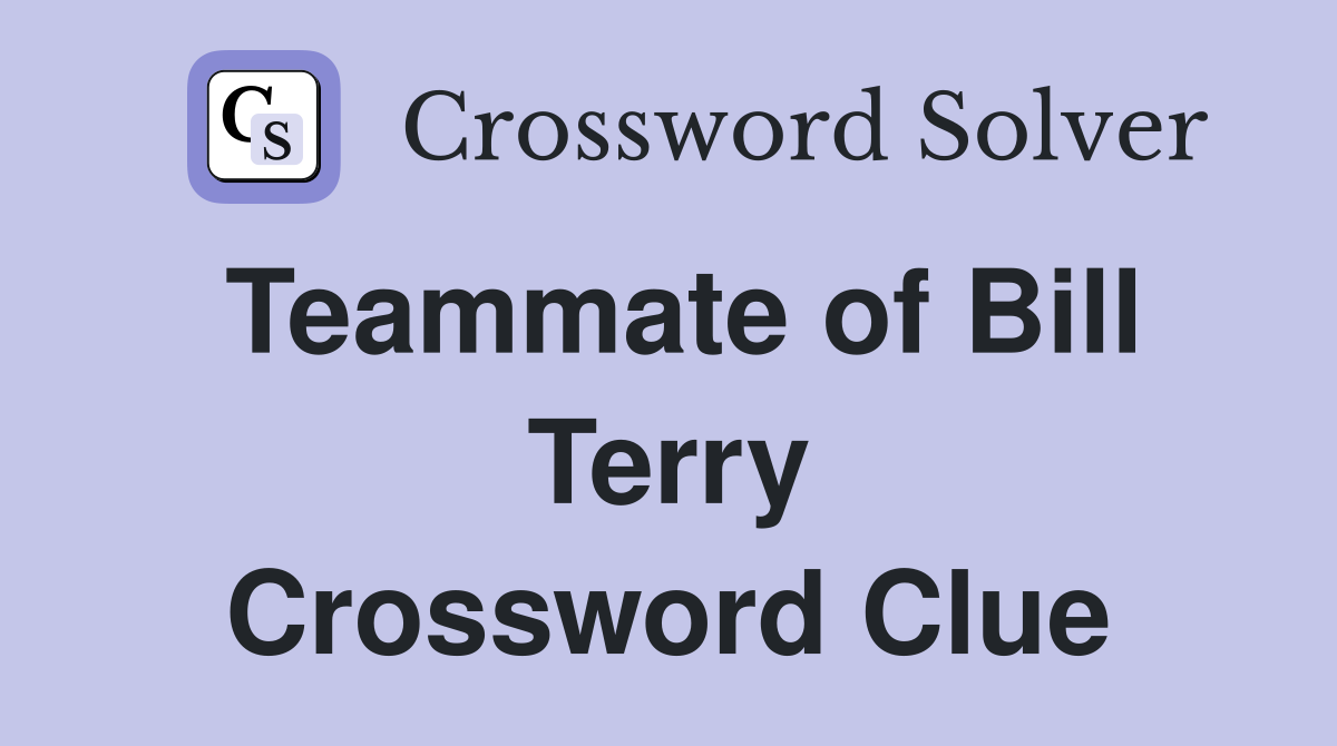Teammate of Bill Terry Crossword Clue