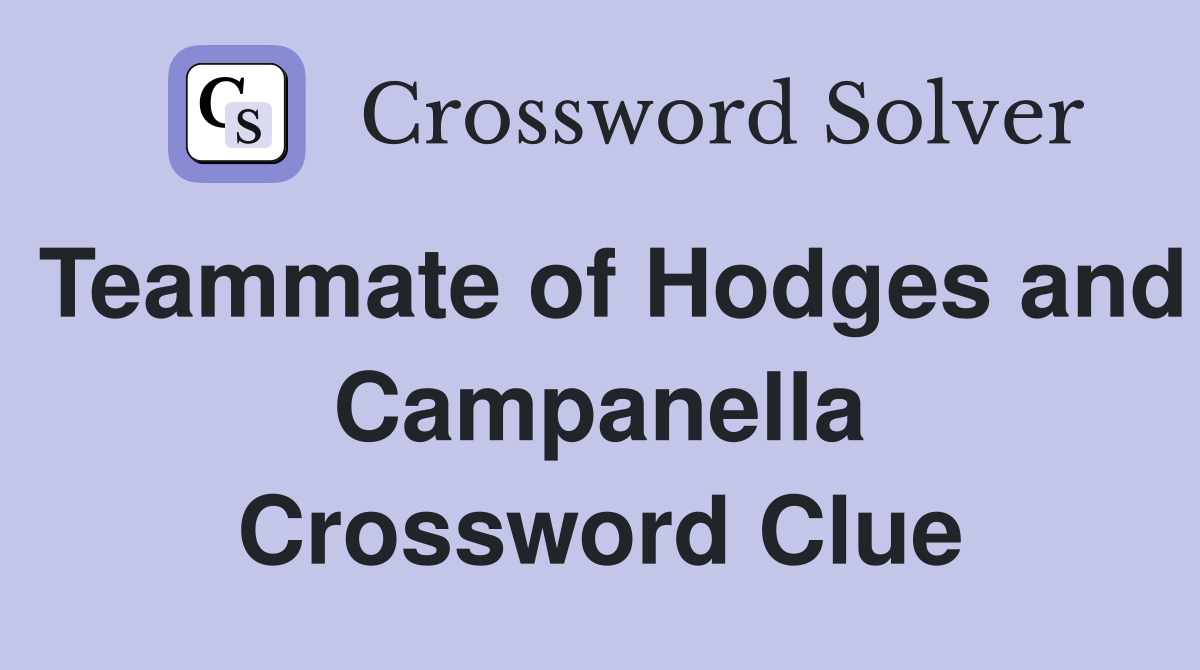 Teammate of Hodges and Campanella Crossword Clue