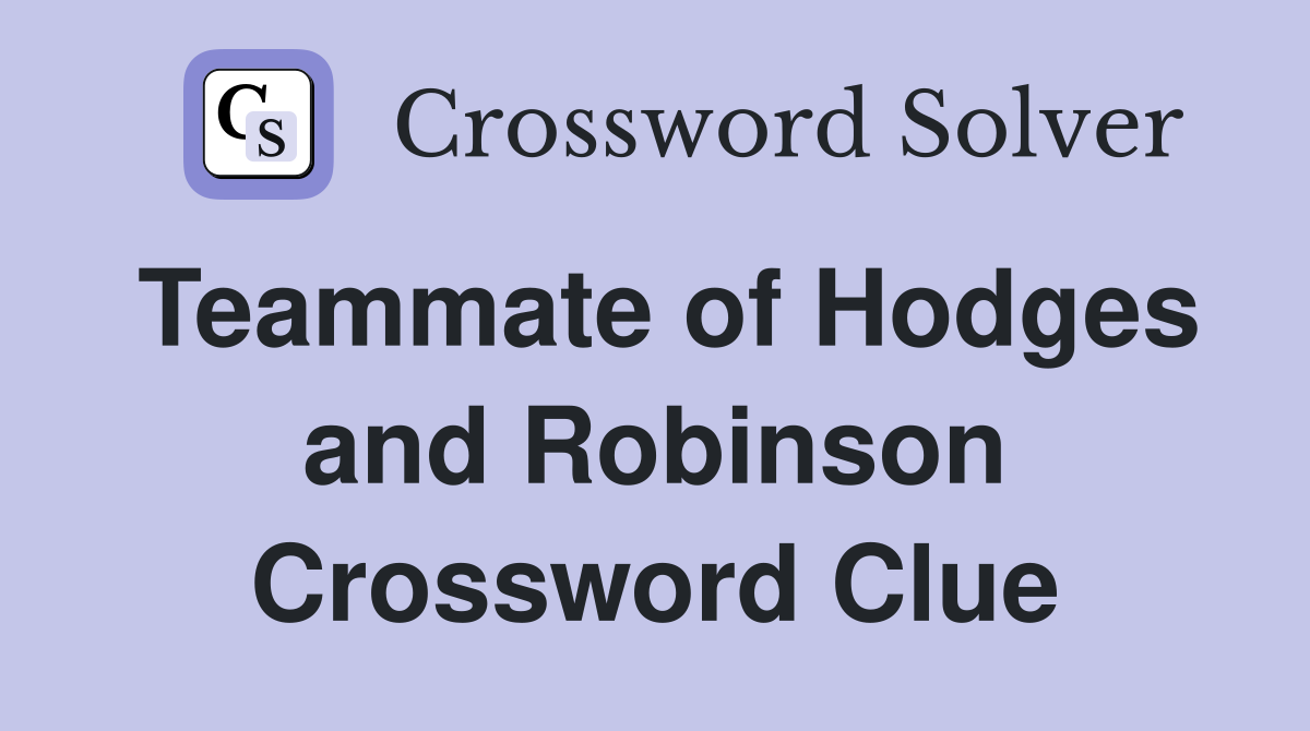 Teammate of Hodges and Robinson Crossword Clue