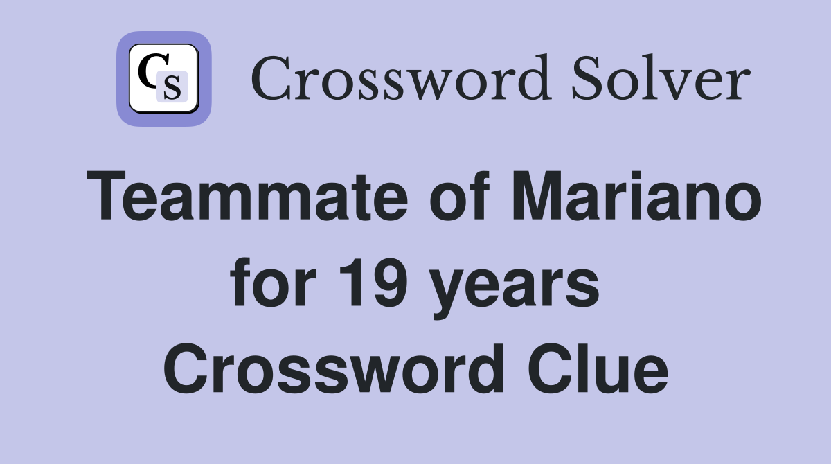 Teammate of Mariano for 19 years Crossword Clue