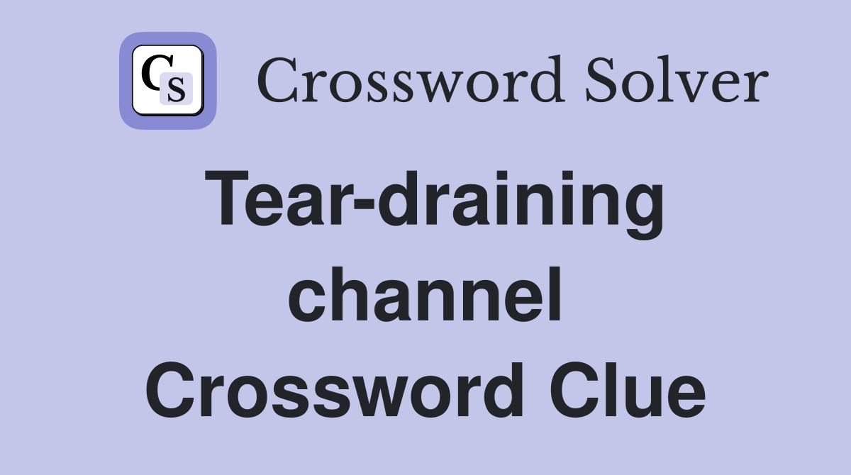 Tear-draining channel Crossword Clue