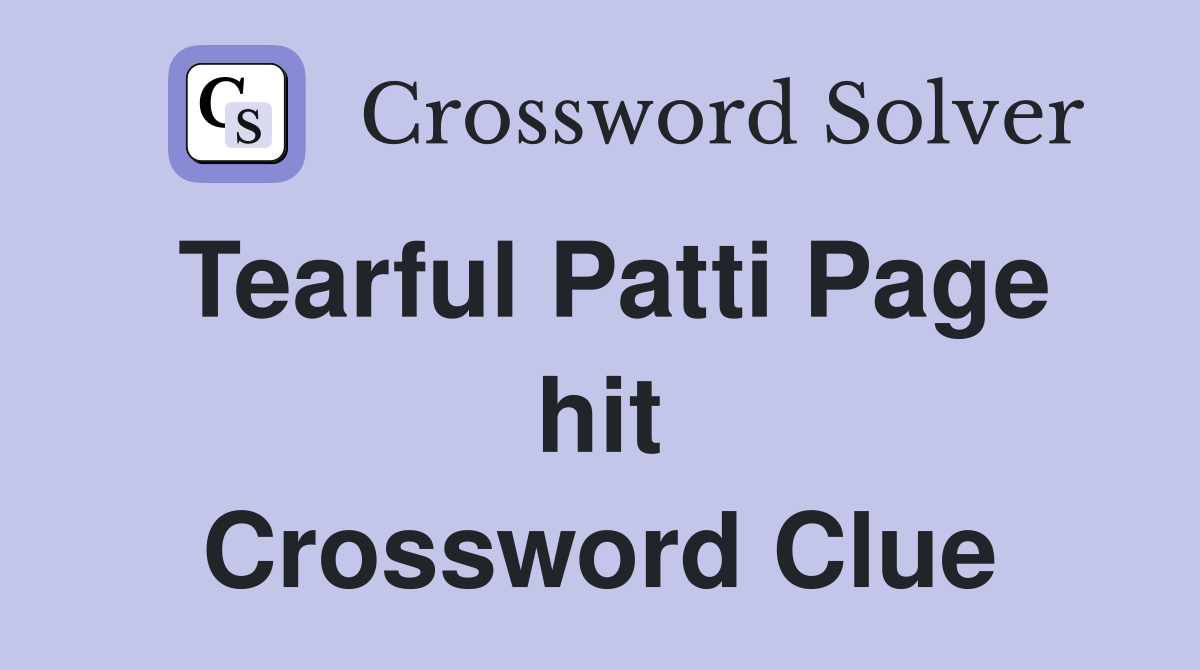 Tearful Patti Page hit Crossword Clue