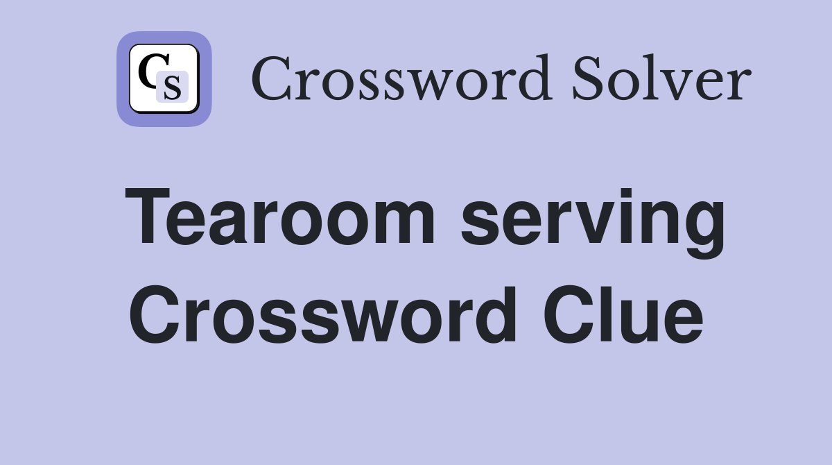Tearoom serving Crossword Clue
