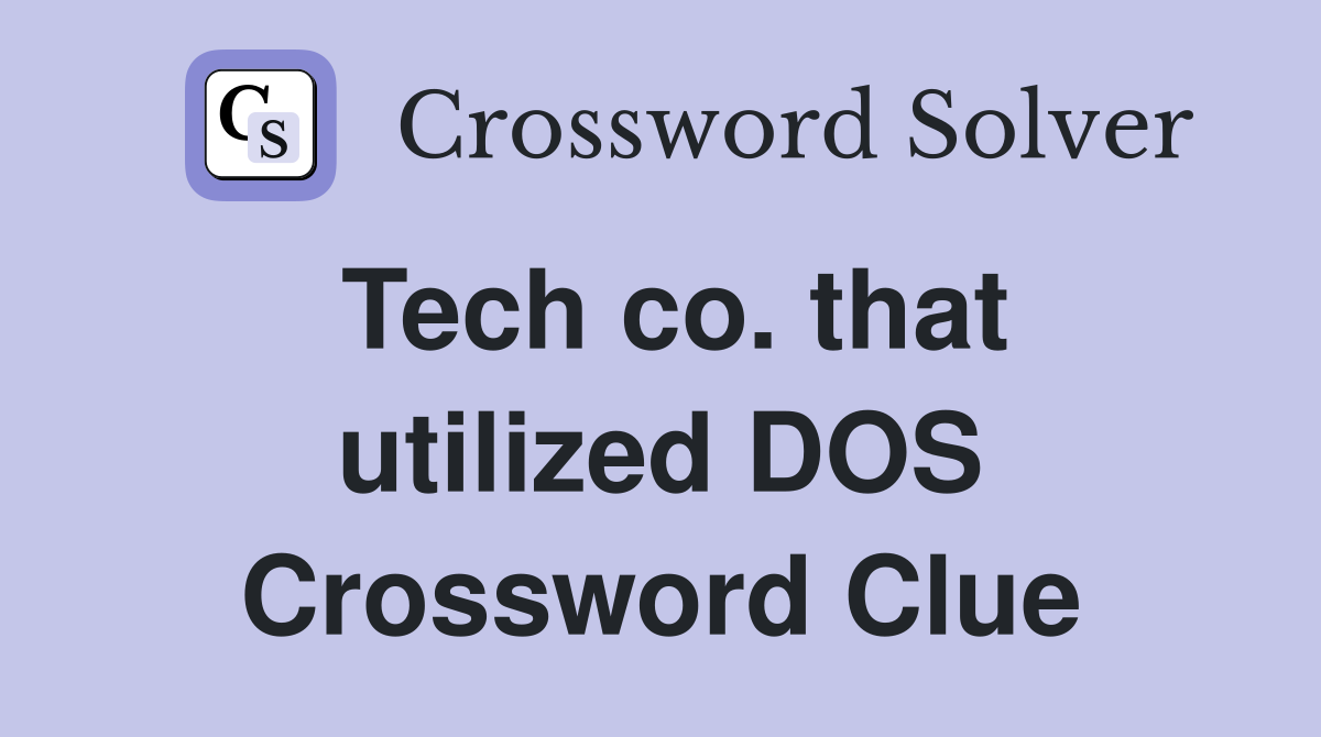 Tech co. that utilized DOS Crossword Clue