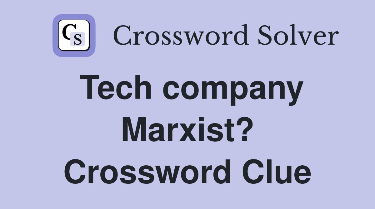 Tech company Marxist? Crossword Clue