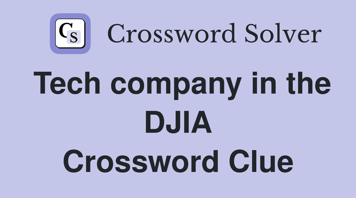 Tech company in the DJIA Crossword Clue