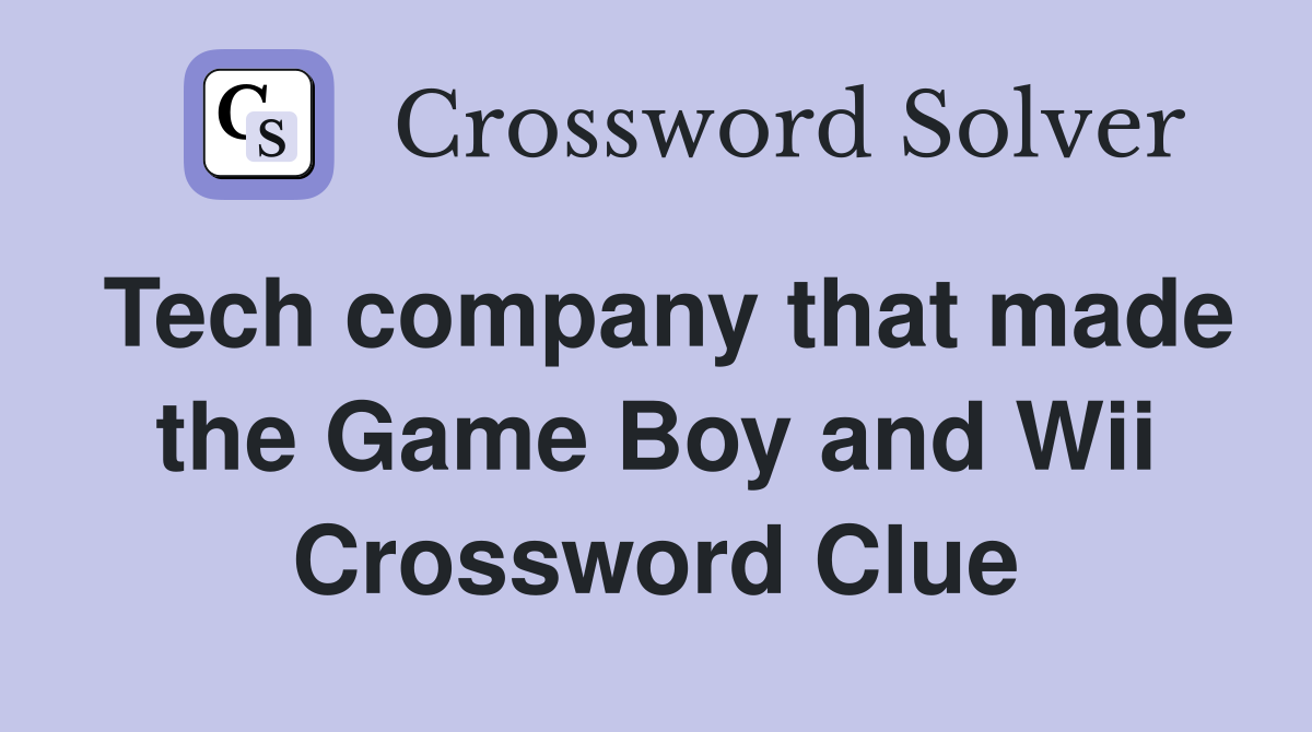 Tech company that made the Game Boy and Wii Crossword Clue