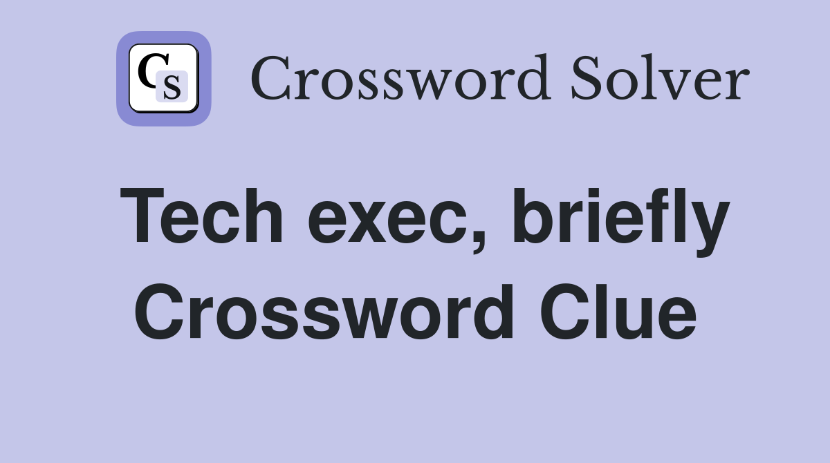 Tech exec, briefly Crossword Clue