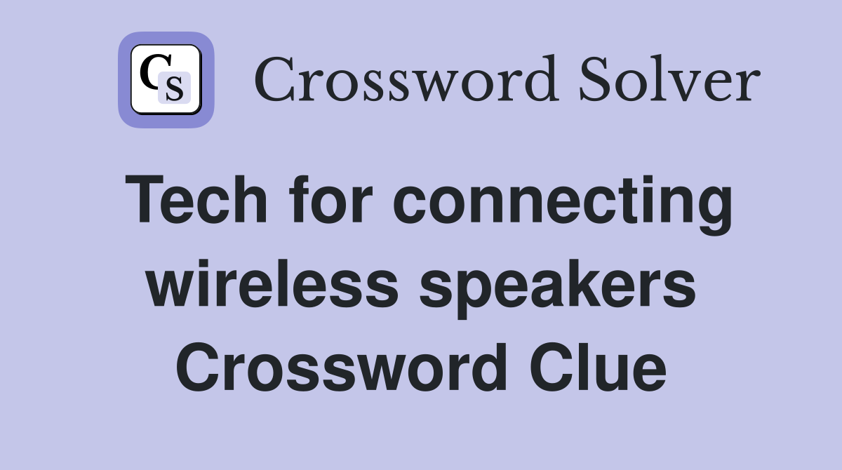 Tech for connecting wireless speakers Crossword Clue