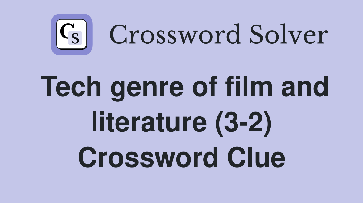 Tech genre of film and literature (3-2) Crossword Clue