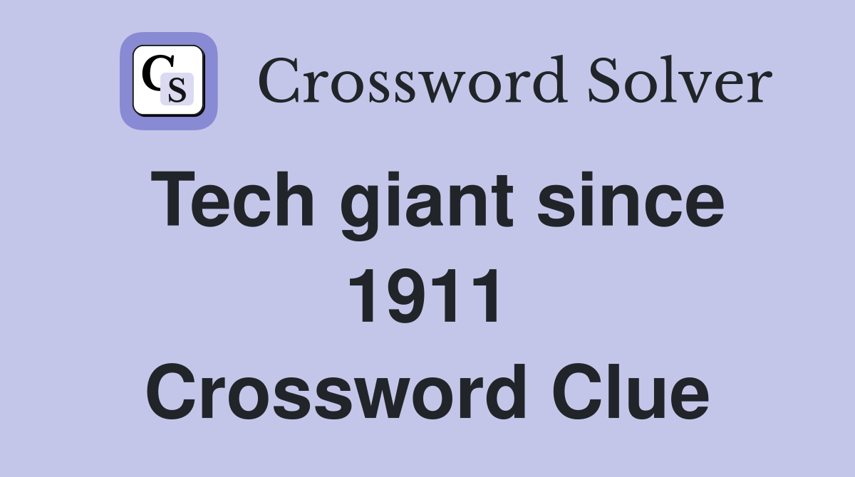 Tech giant since 1911 Crossword Clue