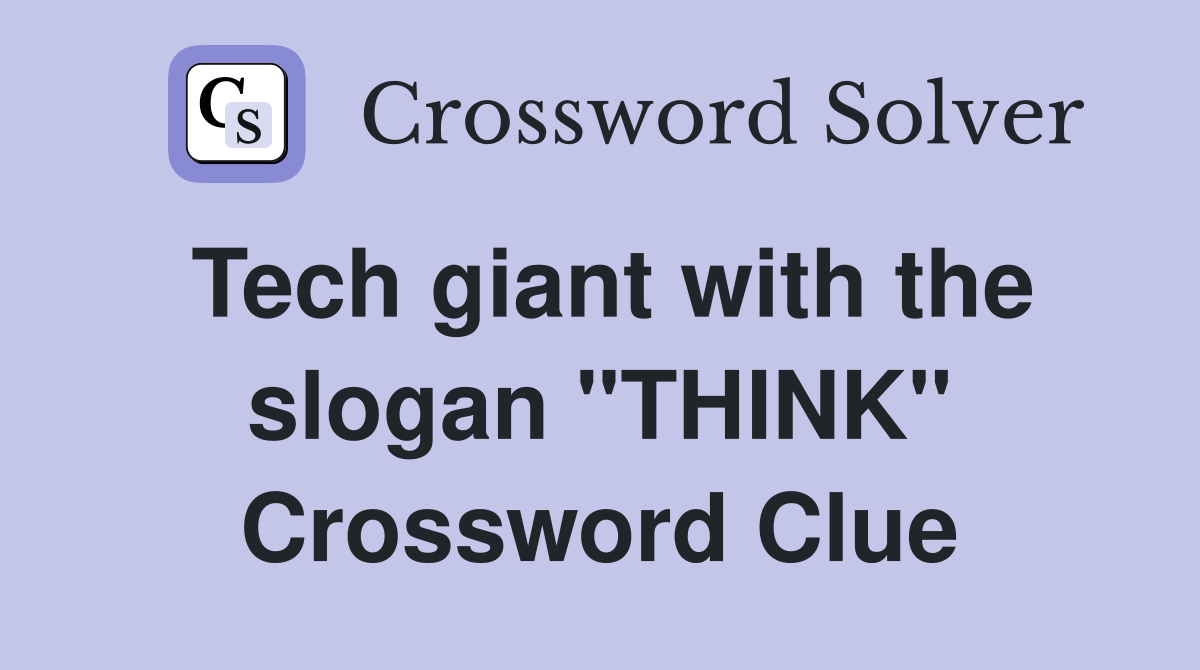 Tech giant with the slogan "THINK" Crossword Clue