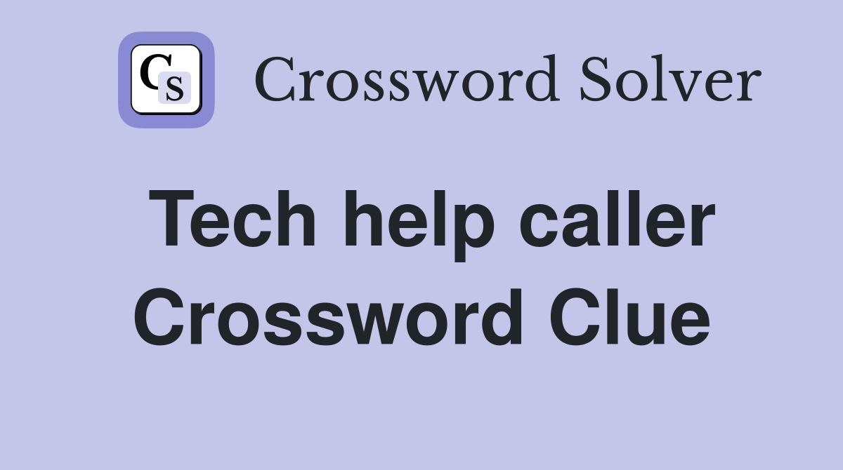 Tech help caller Crossword Clue