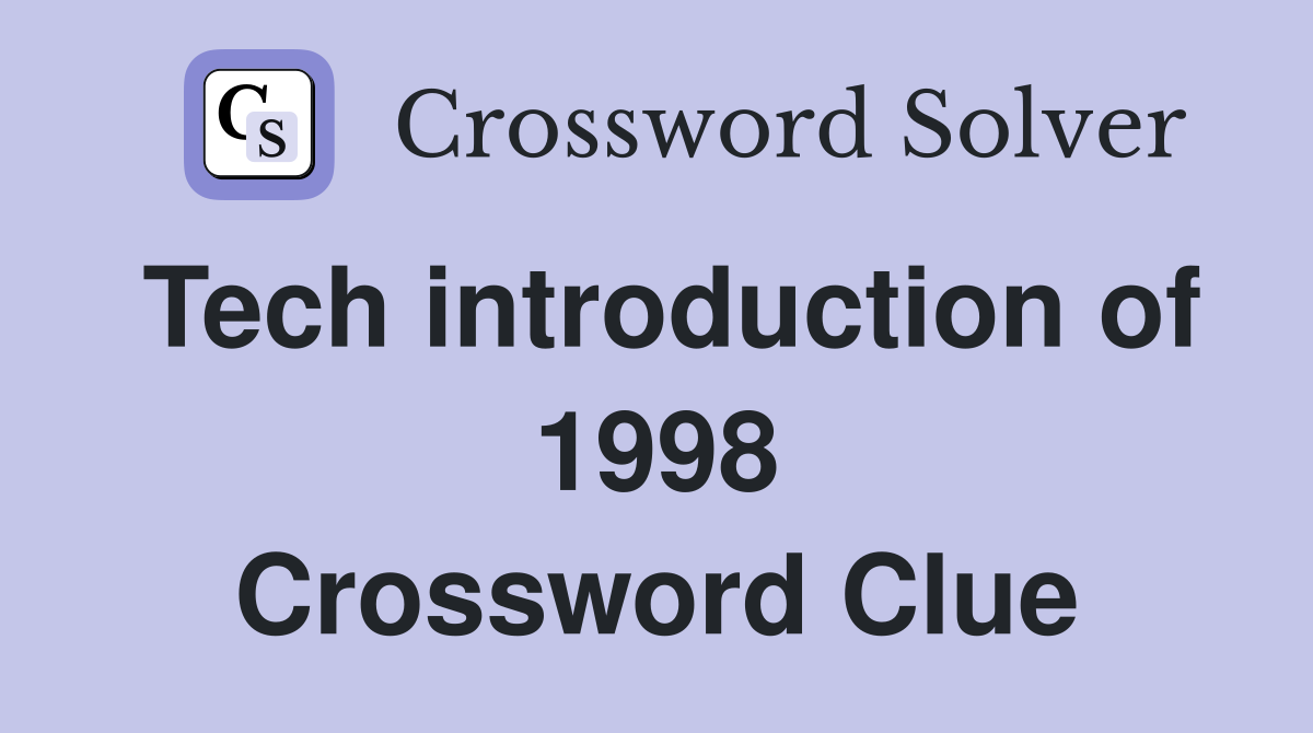 Tech introduction of 1998 Crossword Clue