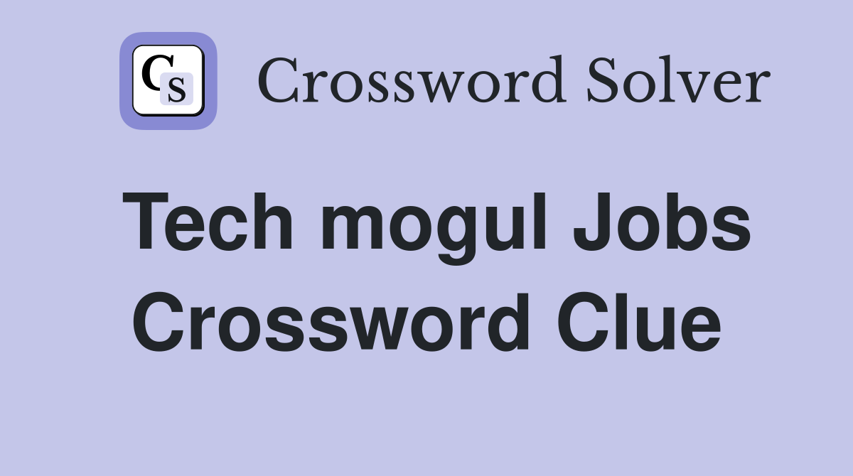 Tech mogul Jobs Crossword Clue