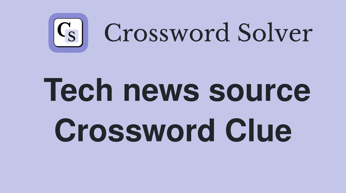 Tech news source Crossword Clue