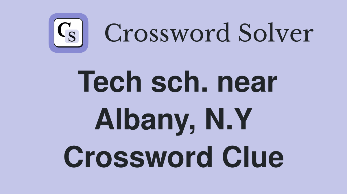Tech sch. near Albany, N.Y Crossword Clue