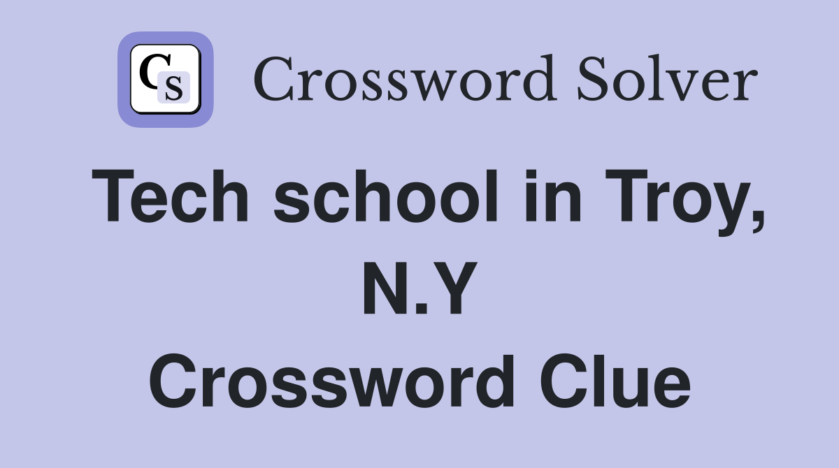 Tech school in Troy, N.Y Crossword Clue