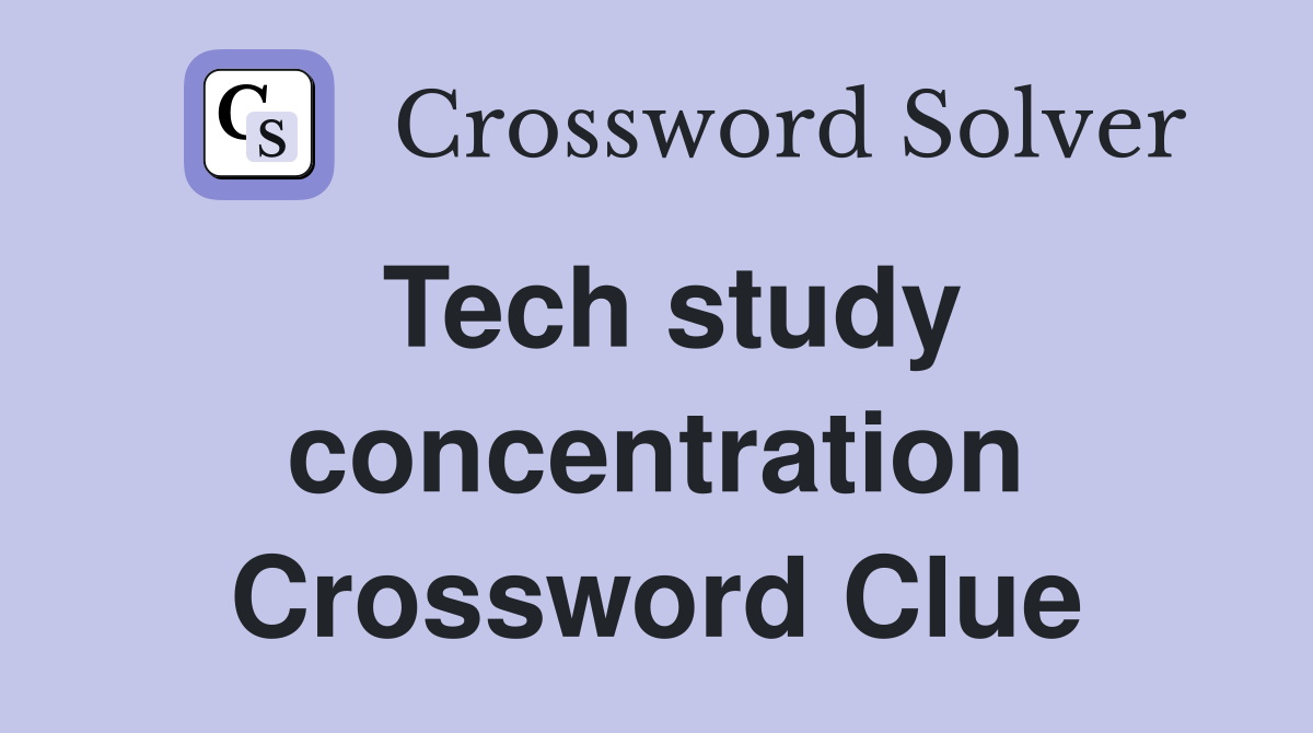 Tech study concentration Crossword Clue