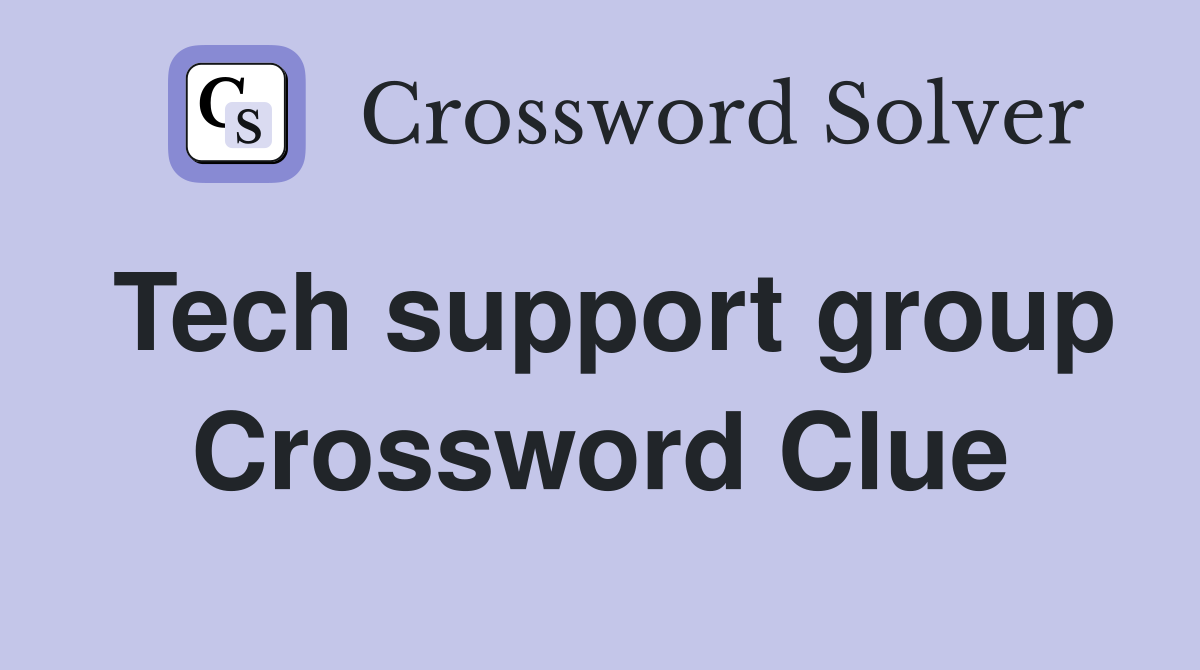Tech support group Crossword Clue