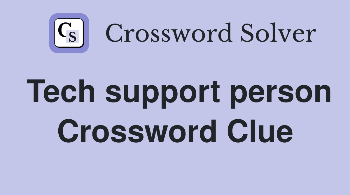 Tech support person Crossword Clue