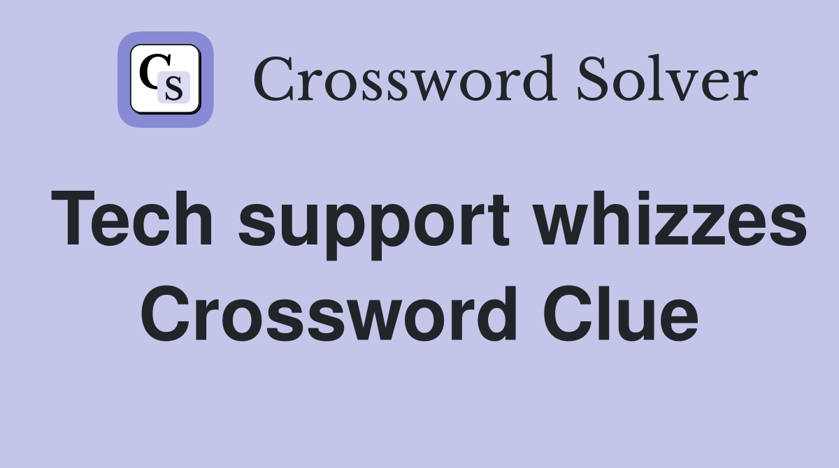 Tech support whizzes Crossword Clue