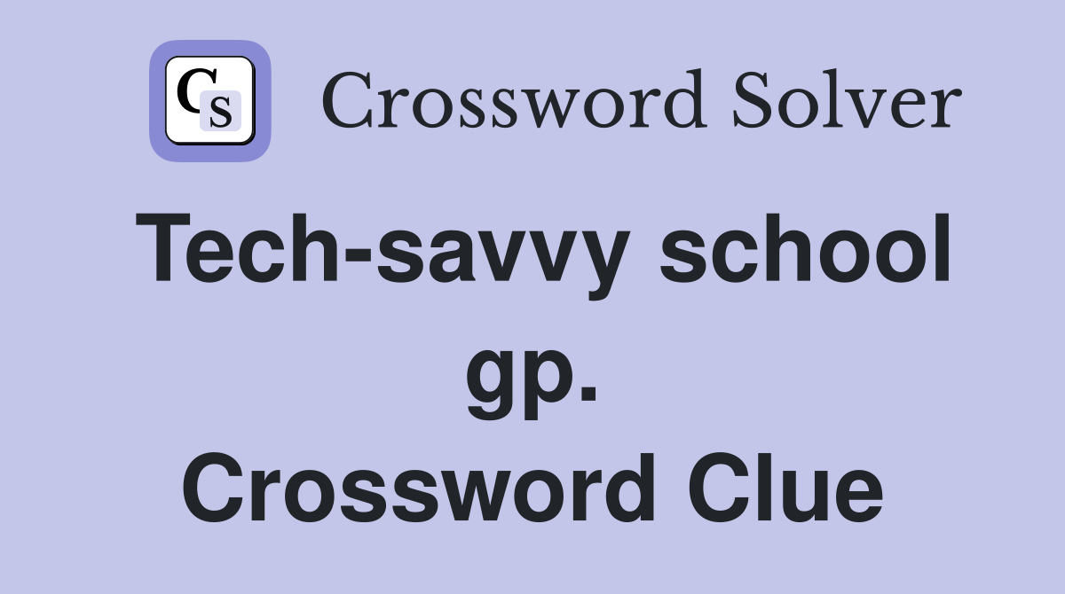 Tech-savvy school gp. Crossword Clue