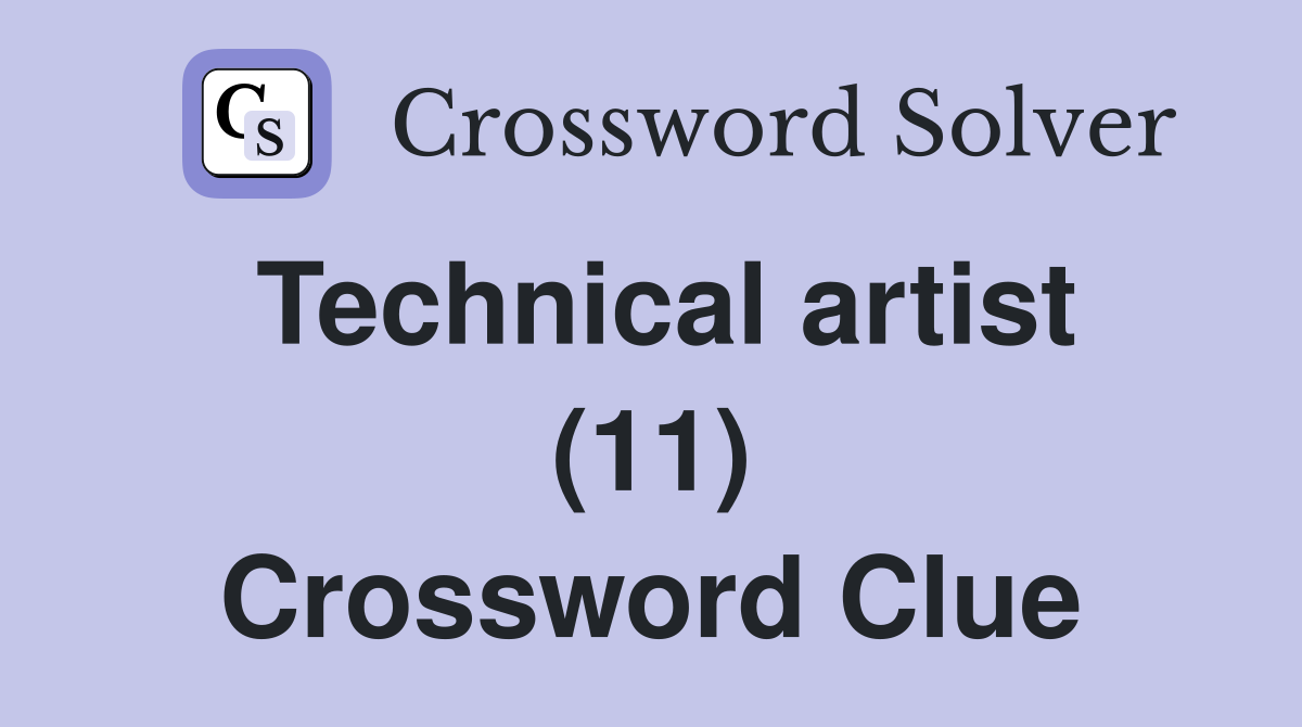 Technical artist (11) Crossword Clue