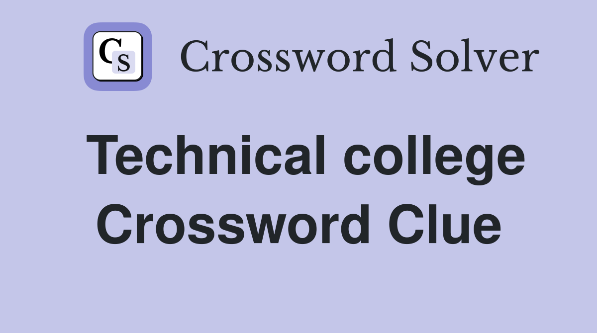 Technical college Crossword Clue