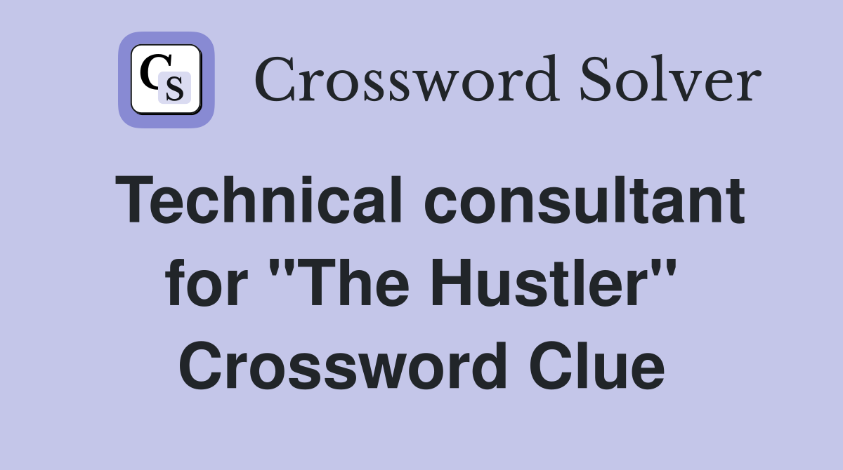 Technical consultant for "The Hustler" Crossword Clue